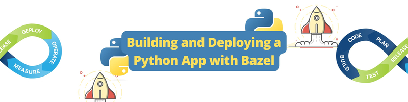Building and Deploying a Python App with Bazel