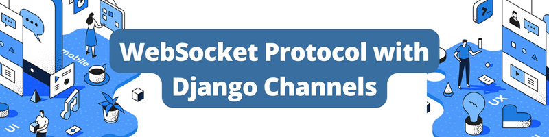WebSocket Protocol with Django Channels