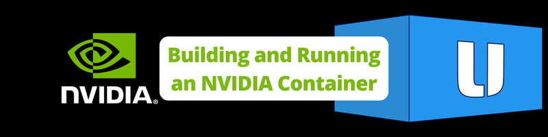Building and Running an NVIDIA Container