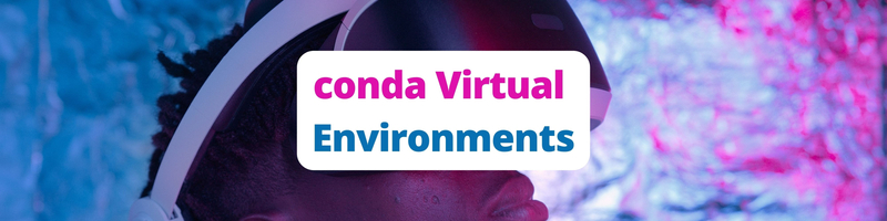 How to Create and Remove a Virtual Environment with conda