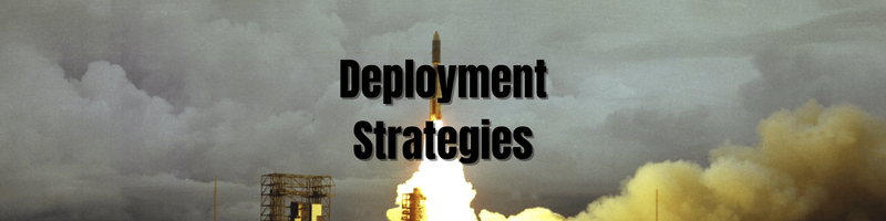 Deployment Strategies