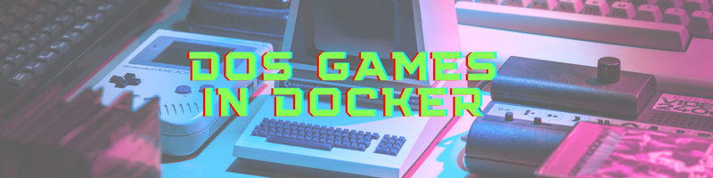 DOS Gaming In Docker