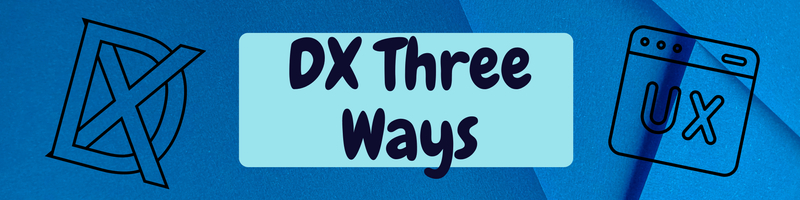 Three Ways to Do Developer Experience (DX)