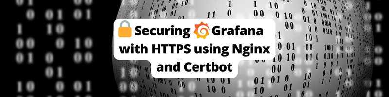 Securing Grafana with HTTPS using Nginx and Certbot
