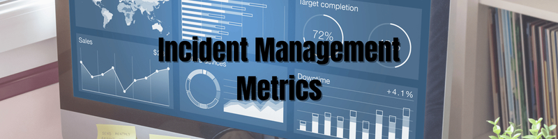 Incident Management Metrics and Key Performance Indicators