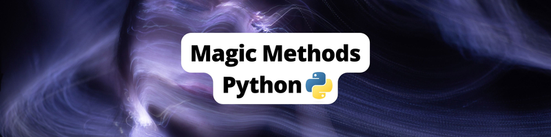 Exploring the Magic Methods in Python