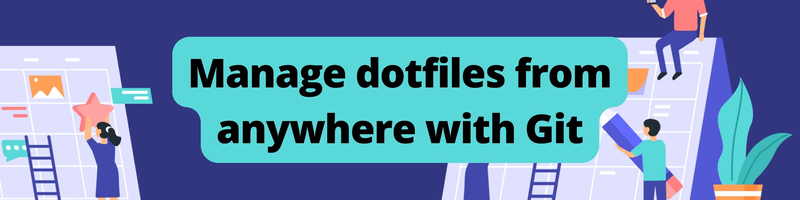 Manage dotfiles from anywhere with Git