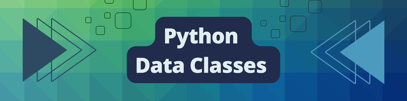 Let’s Learn More About Python Data Classes
