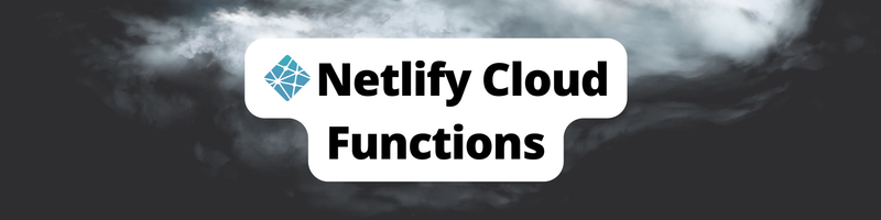 Introduction to Netlify Cloud Functions