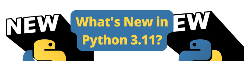 Introducing the New Features in Python 3.11