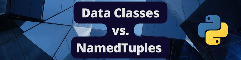 Python Data Classes vs Named Tuples: Differences You Should Know