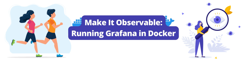 Make It Observable: Running Grafana in Docker