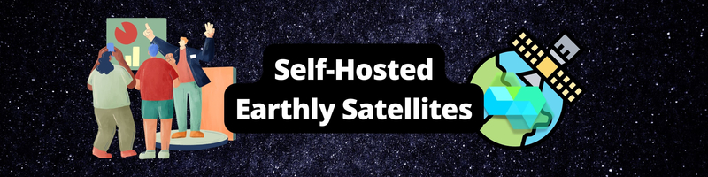 Introducing Self-Hosted Earthly Satellites