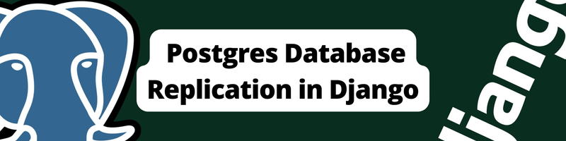 Postgres Database Replication in Django