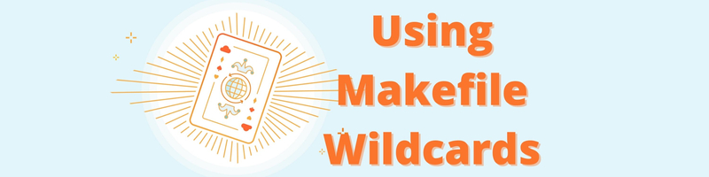 Using Makefile Wildcards